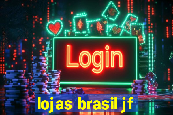 lojas brasil jf